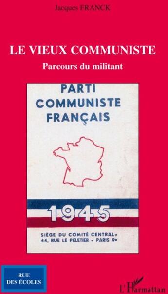 Couverture du livre « Le vieux communiste ; parcours du militant » de Jacques Franck aux éditions L'harmattan