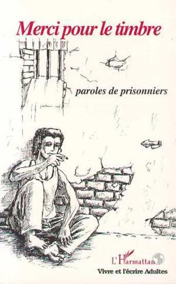 Couverture du livre « Merci pour le timbre - paroles de prisonniers » de  aux éditions Editions L'harmattan