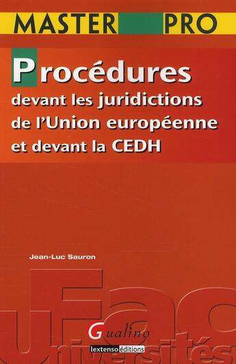 Couverture du livre « Procédures devant les juridictions de l'Union européenne et devant la CEDH » de Jean-Luc Sauron aux éditions Gualino