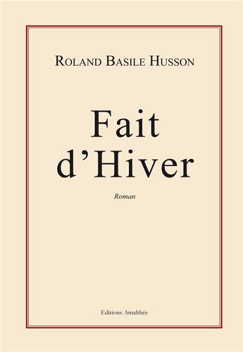 Couverture du livre « Fait d'hiver » de Roland Basile Husson aux éditions Amalthee