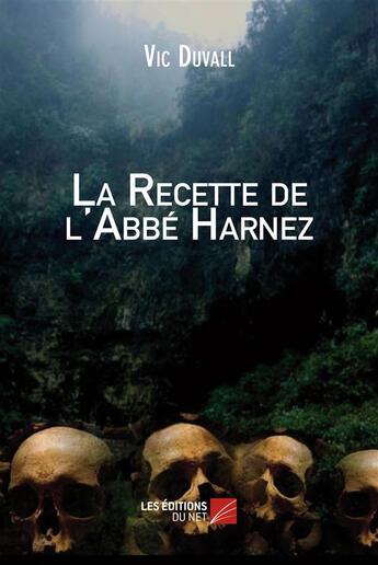 Couverture du livre « La recette de l'abbé Harnez » de Vic Duvall aux éditions Editions Du Net