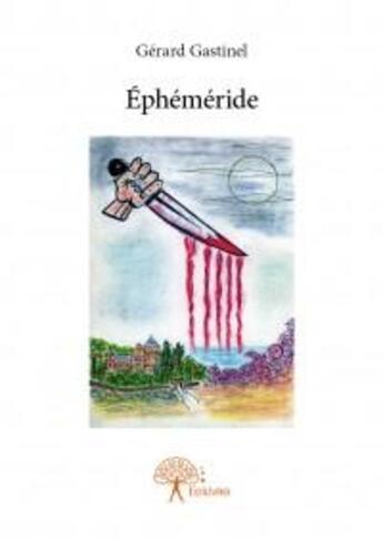 Couverture du livre « Éphémeride » de Gerard Gastinel aux éditions Edilivre