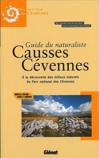 Couverture du livre « Guide du naturaliste ; Causses Cévennes ; à la découverte des milieux naturels du Parc national des Cévennes » de  aux éditions Glenat