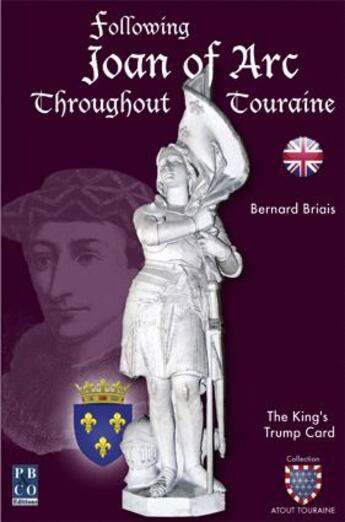 Couverture du livre « Following joan of arc throughout touraine » de Bernard Briais aux éditions Pbco