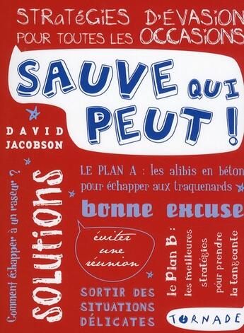 Couverture du livre « Sauve qui peut ! stratégies d'évasion pour toutes les occasions » de David Jacobson aux éditions Tornade