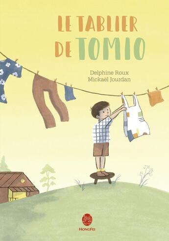 Couverture du livre « Le tablier de Tomio » de Mickael Jourdan et Delphine Roux aux éditions Hongfei