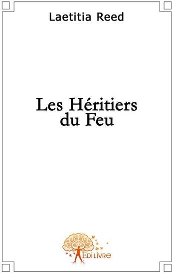 Couverture du livre « Les héritiers du feu » de Laetitia aux éditions Edilivre