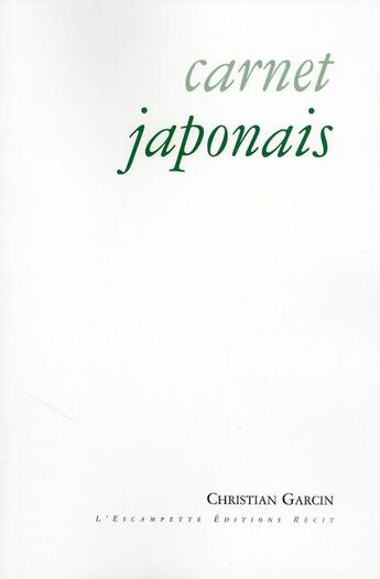 Couverture du livre « Carnet japonais » de Christian Garcin aux éditions Escampette