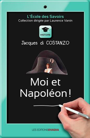 Couverture du livre « Moi et Napoléon ! » de Jacques Di Costanzo aux éditions Ovadia