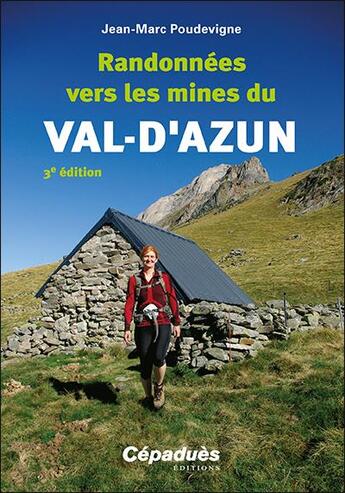 Couverture du livre « Randonnées vers les mines du Val-d'Azun (3e édition) » de Jean-Marc Poudevigne aux éditions Cepadues