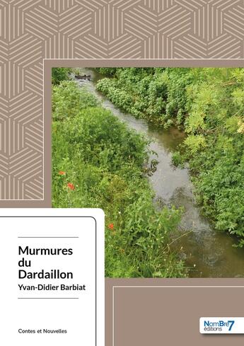 Couverture du livre « Murmures du dardaillon » de Yvan-Didier Barbiat aux éditions Nombre 7