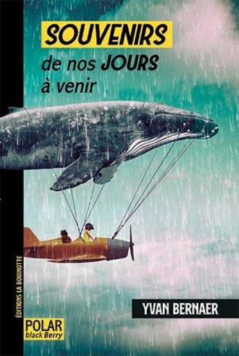 Couverture du livre « Souvenirs de nos jours à venir » de Yvan Bernaer aux éditions La Bouinotte