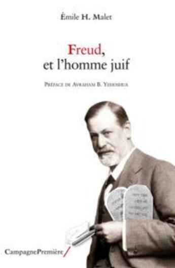 Couverture du livre « Freud et l'homme juif » de Emile H. Malet aux éditions Campagne Premiere