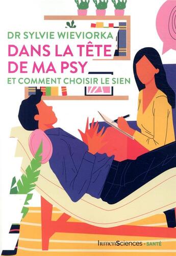 Couverture du livre « Dans la tête de ma psy et comment choisir le sien » de Sylvie Wieviorka aux éditions Humensciences