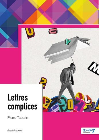 Couverture du livre « Lettres complices » de Tabarin Pierre aux éditions Nombre 7