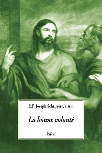 Couverture du livre « La bonne volonté » de Pere J. Schrijvers aux éditions Clovis