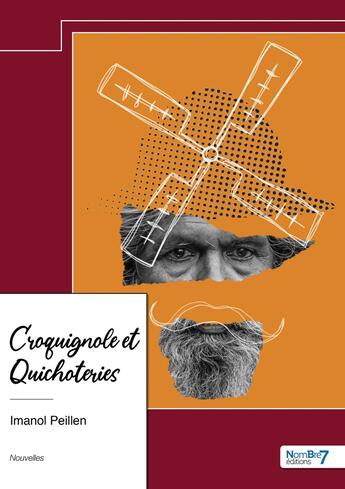 Couverture du livre « Croquignole et quichoteries » de Imanol Peillen aux éditions Nombre 7