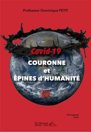 Couverture du livre « Covid-19 couronne et epines d'humanite » de Dominique Petit aux éditions Saint Honore Editions