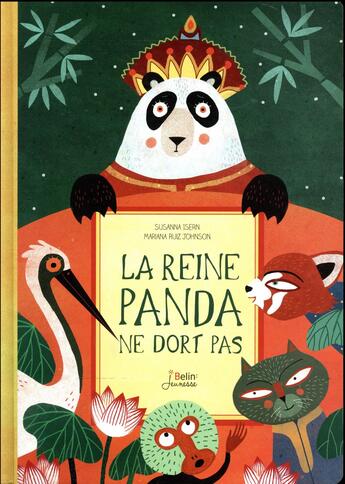 Couverture du livre « La Reine Panda ne dort pas » de Susanna Isern et Marianna Ruiz Johnson aux éditions Belin Education