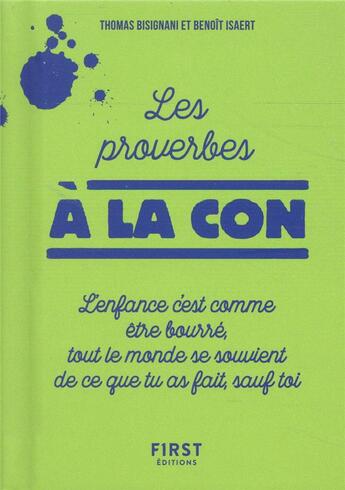 Couverture du livre « Les proverbes à la con » de Benoit Isaert et Thomas Bisignani aux éditions First