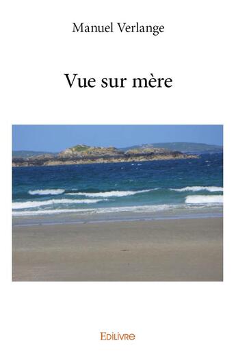 Couverture du livre « Vue sur mère » de Manuel Verlange aux éditions Edilivre