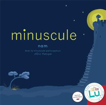 Couverture du livre « Minuscule » de Eric Metzger et Nam aux éditions Editions Ztl