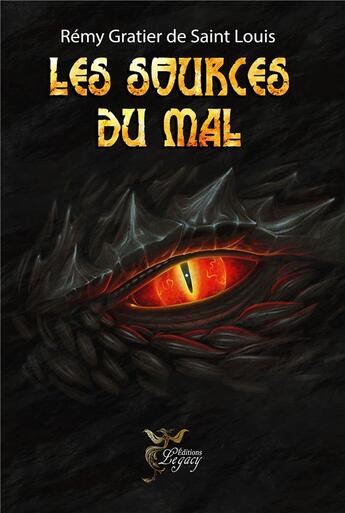 Couverture du livre « Les sources du mal » de Gratier De Saint Lou aux éditions Legacy