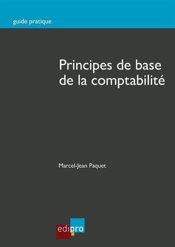 Couverture du livre « Principes de base de la comptabilite » de Paquet M.-J. aux éditions Edipro