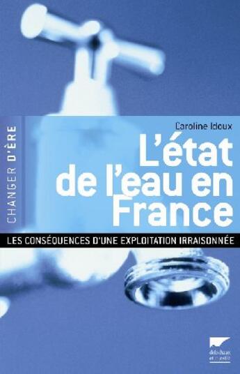 Couverture du livre « L'état de l'eau en france » de Caroline Idoux aux éditions Delachaux & Niestle