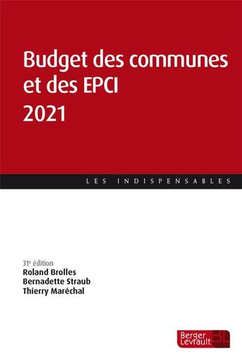 Couverture du livre « Budget des communes et des EPCI (édition 2021) » de Roland Brolles et Bernadette Straub et Thierry Marechal aux éditions Berger-levrault