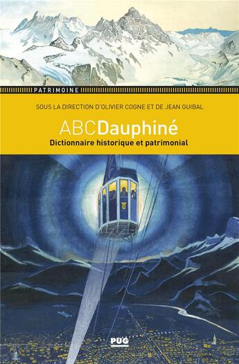 Couverture du livre « ABCDauphiné ; dictionnaire historique et patrimonial du Dauphiné » de Jean Guibal et Olivier Cogne aux éditions Pu De Grenoble