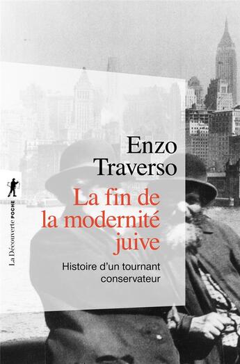 Couverture du livre « La fin de la modernité juive ; histoire d'un tournant conservateur » de Enzo Traverso aux éditions La Decouverte