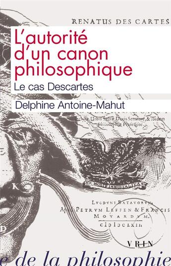 Couverture du livre « L'autorité d'un canon philosophique : le cas Descartes » de Delphine Antoine-Mahut aux éditions Vrin