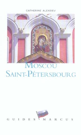 Couverture du livre « Moscou saint petersbourg - guide marcus » de Alexeiv Catherine aux éditions Marcus Nouveau