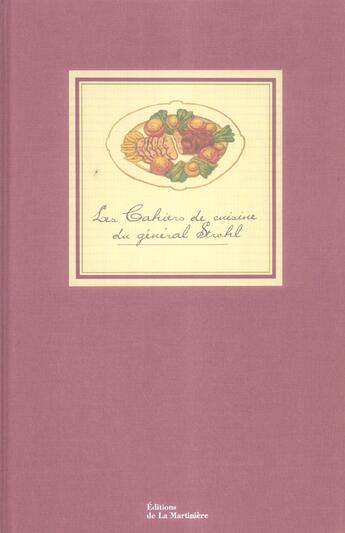 Couverture du livre « Cahiers De Cuisine Du General Strohl (Les) » de Jean-Jacques Strohl aux éditions La Martiniere