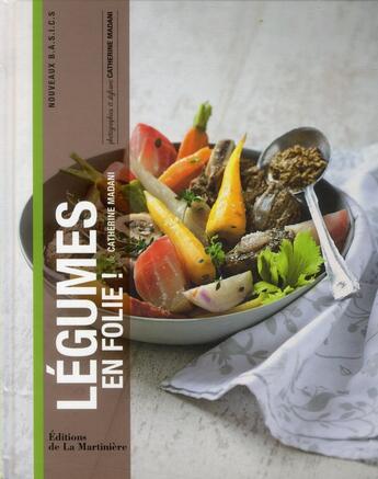 Couverture du livre « Légumes en folie ! » de Catherine Madani aux éditions La Martiniere Saveurs