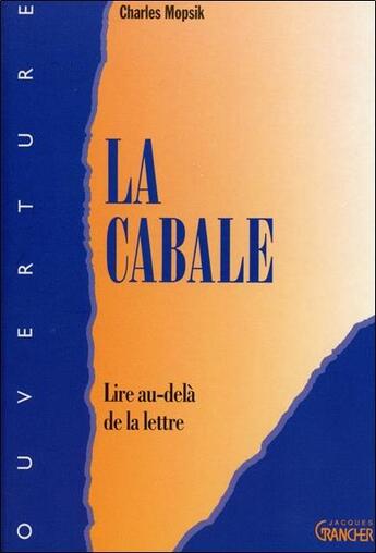 Couverture du livre « La cabale ; lire au-delà de la lettre » de Charles Mopsik aux éditions Grancher