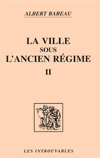 Couverture du livre « La ville sous l'ancien régime (Volume 2) » de Albert Babeau aux éditions L'harmattan