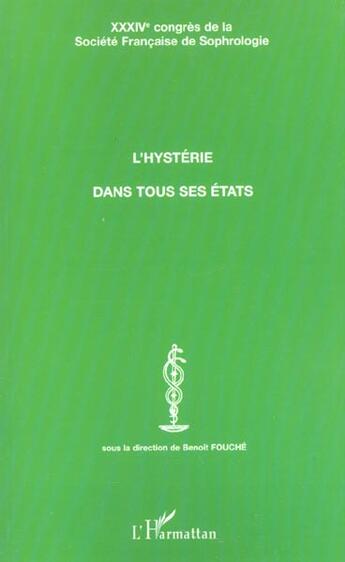 Couverture du livre « L'HYSTÉRIE DANS TOUS SES ÉTATS : XXXIVème CONGRES DE LA SOCIETE FRANCAISE DE SOPHROLOGIE » de  aux éditions L'harmattan