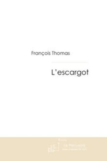 Couverture du livre « L'ESCARGOT » de François Thomas aux éditions Le Manuscrit