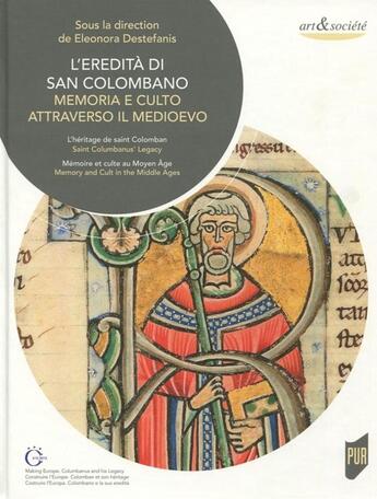 Couverture du livre « L'eredità di san Colombano ; memoria e culto attraverso il Medioevo » de Eleonora Destefanis aux éditions Pu De Rennes