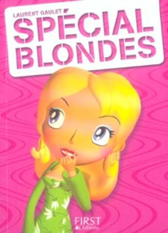 Couverture du livre « Spécial blondes » de Laurent Gaulet aux éditions First