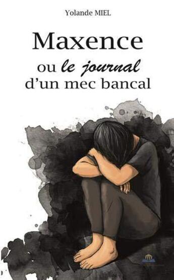 Couverture du livre « Maxence ou le journal d'un mec bancal » de Miel Yolande aux éditions Paulo Ramand