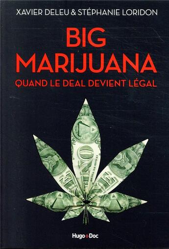 Couverture du livre « Big marijuana, quand le deal devient légal » de Xavier Deleu et Stephanie Loridon aux éditions Hugo Document