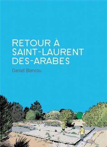 Couverture du livre « Retour à Saint-Laurent des arabes » de Daniel Blancou aux éditions Delcourt