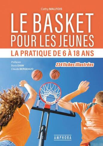 Couverture du livre « Le basketball : la pratique de 6 à 18 ans » de Cathy Malfois aux éditions Amphora