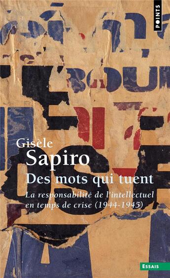 Couverture du livre « Des mots qui tuent ; la responsabilité de l'intellectuel en temps de crise (1944-1945) » de Gisele Sapiro aux éditions Points