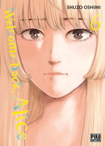 Couverture du livre « Welcome back, Alice Tome 6 » de Shuzo Oshimi aux éditions Pika