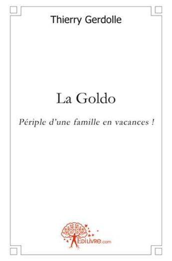 Couverture du livre « La goldo » de Thierry Gerdolle aux éditions Edilivre