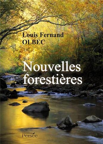 Couverture du livre « Nouvelles forestières » de Louis-Fernand Olbec aux éditions Persee